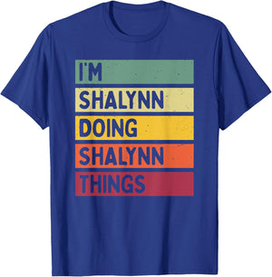 I'm Shalynn Doing Shalynn Things Funny Personalized Quote T-Shirt - T-Shirt | Royal