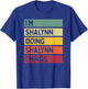 I'm Shalynn Doing Shalynn Things Funny Personalized Quote T-Shirt - T-Shirt | Royal