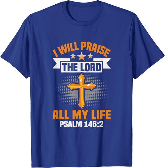 Christ I will praise the lord all my life Christian T-Shirt - T-Shirt | Royal