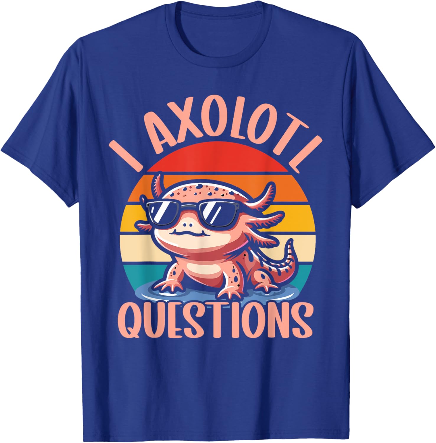 I Axolotl Questions Shirt Kids Axolotl Gifts For Boys T-Shirt - T-Shirt | Royal