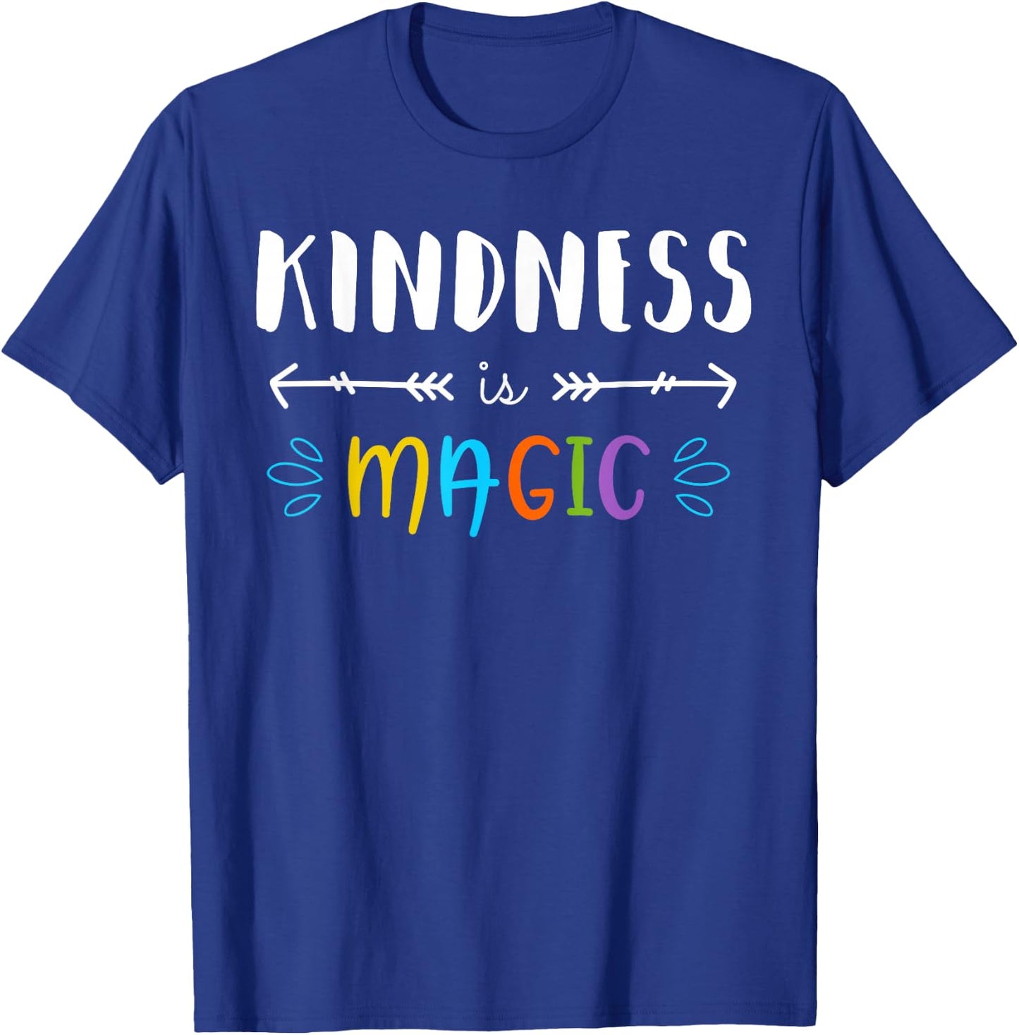 Kindness is magic shirt. Kindness shirt. Kindness T-Shirt - T-Shirt | Royal