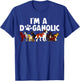 I'm A Dogaholic Dog Owner Pet Animals Dogs Lover Graphic Women T-Shirt - T-Shirt | Royal