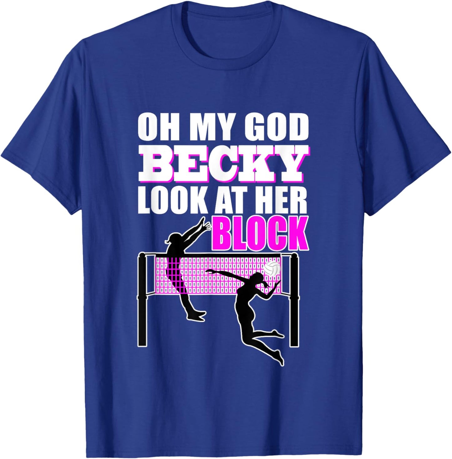 Funny Volleyball Shirt OMG Becky Look at Her Block T-Shirt - T-Shirt | Royal