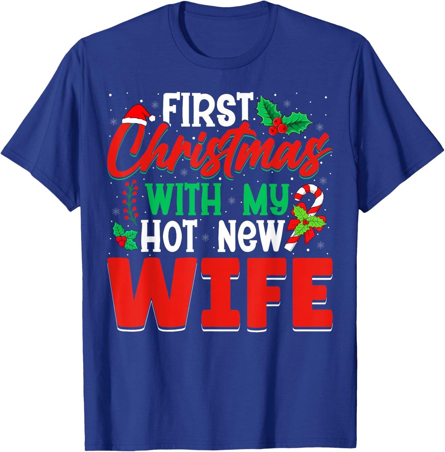 First Christmas With My Hot New Wife - Xmas Party Husband T-Shirt - T-Shirt | Royal