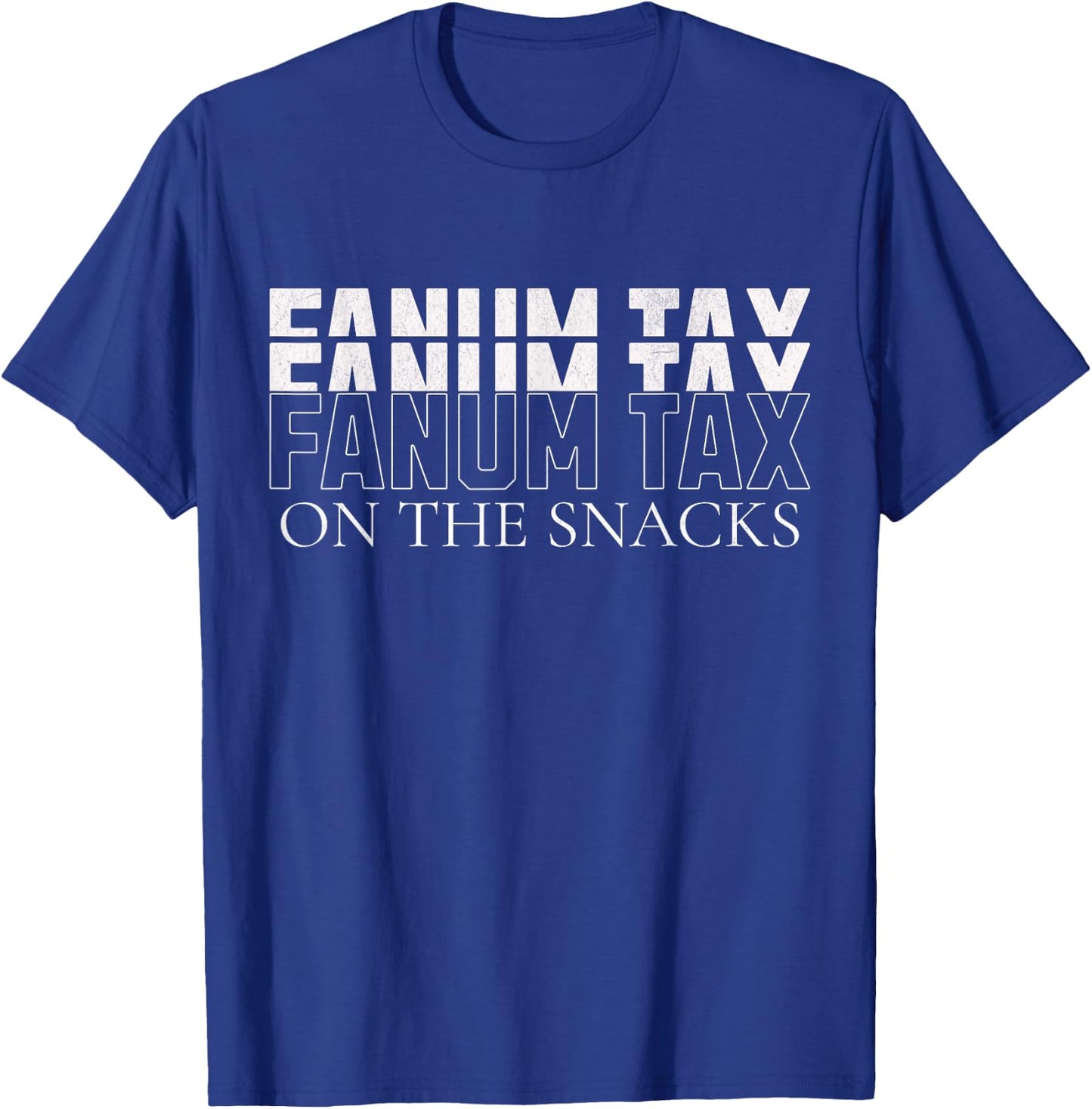 Fanum Tax On The Snacks T-Shirt - T-Shirt | Royal