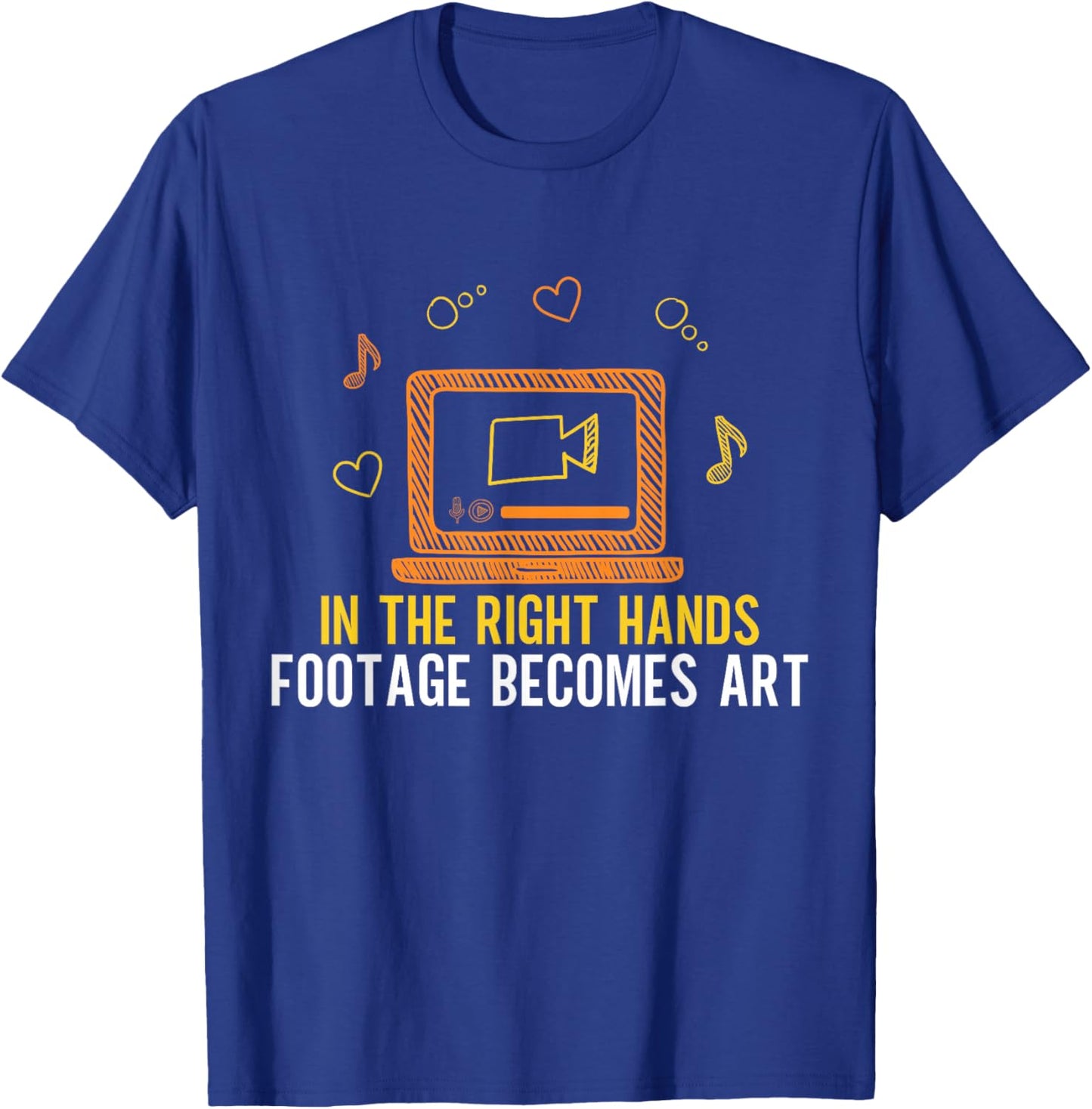 In the right Hands Footage becomes Art Video Editor T-Shirt - T-Shirt | Royal