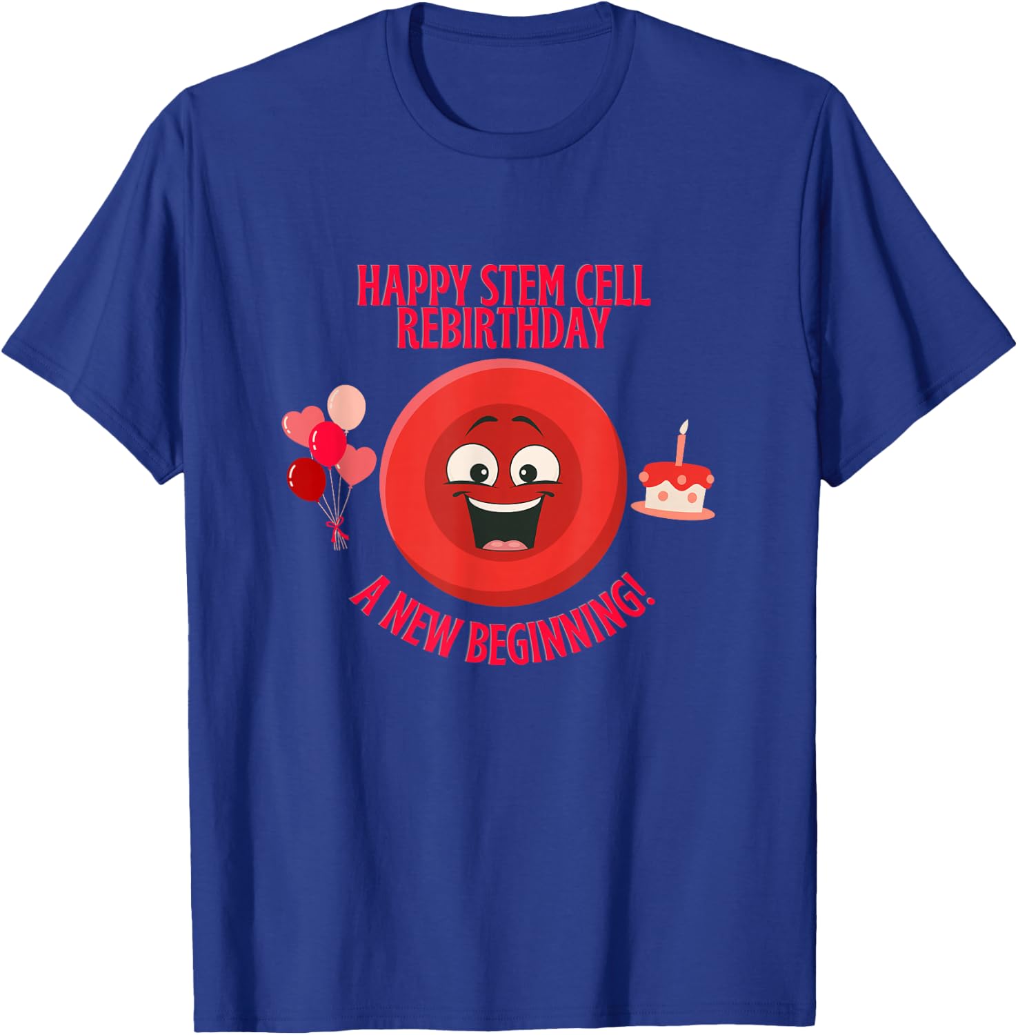 Happy Stem Cell Transplant Survivor Rebirthday Items & Gear T-Shirt - T-Shirt | Royal