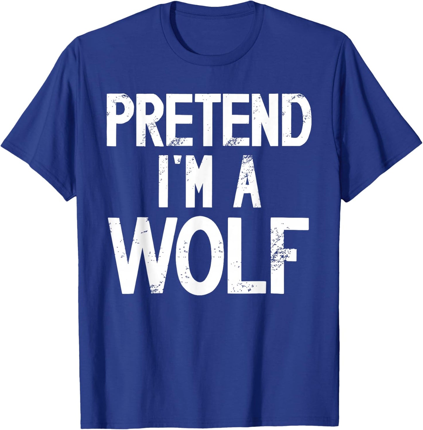 Funny Halloween Costume Pretend I'm a Wolf Disguise T-Shirt - T-Shirt | Royal