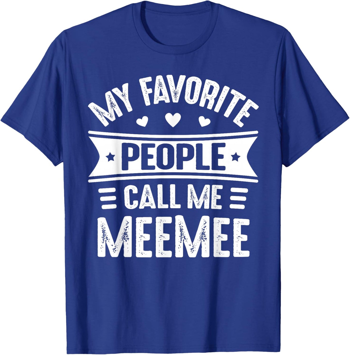 My Favorite people call me MeeMee Mother's Day MeeMee T-Shirt - T-Shirt | Royal