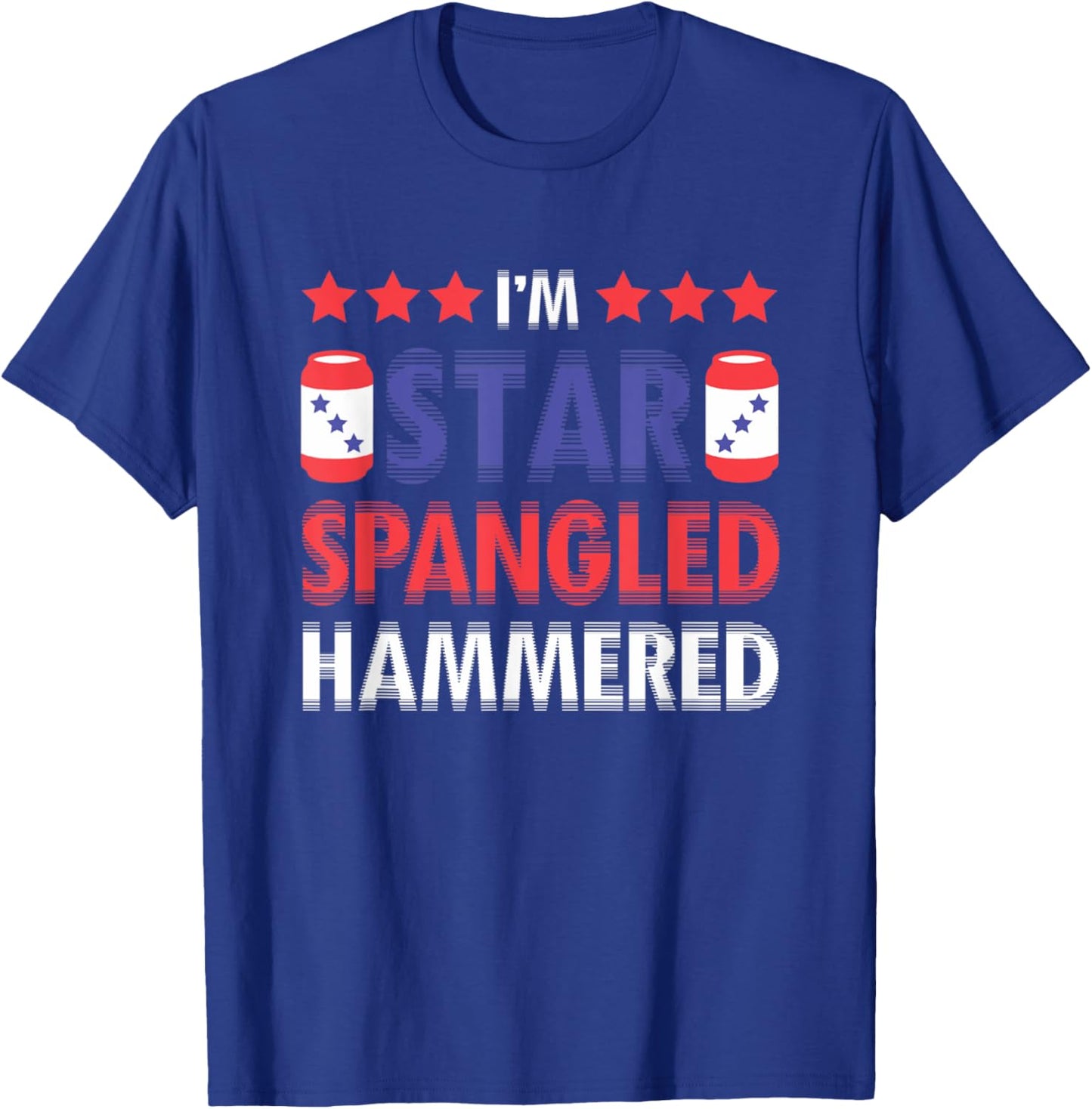 I'm Star Spangled Hammered Funny 4th of July Women Kids Men T-Shirt - T-Shirt | Royal