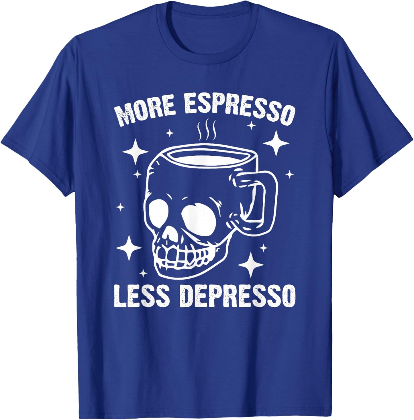 More Espresso Less Depresso - Funny Coffee T-Shirt - T-Shirt | Royal