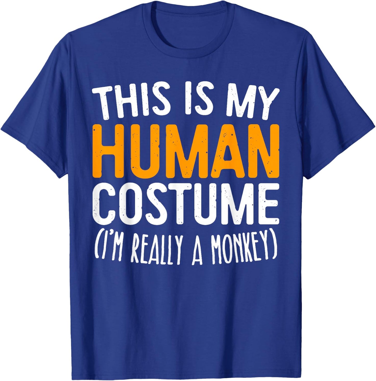 This Is My Human Costume I'm Really A Monkey Shirt Adult Kid T-Shirt - T-Shirt | Royal