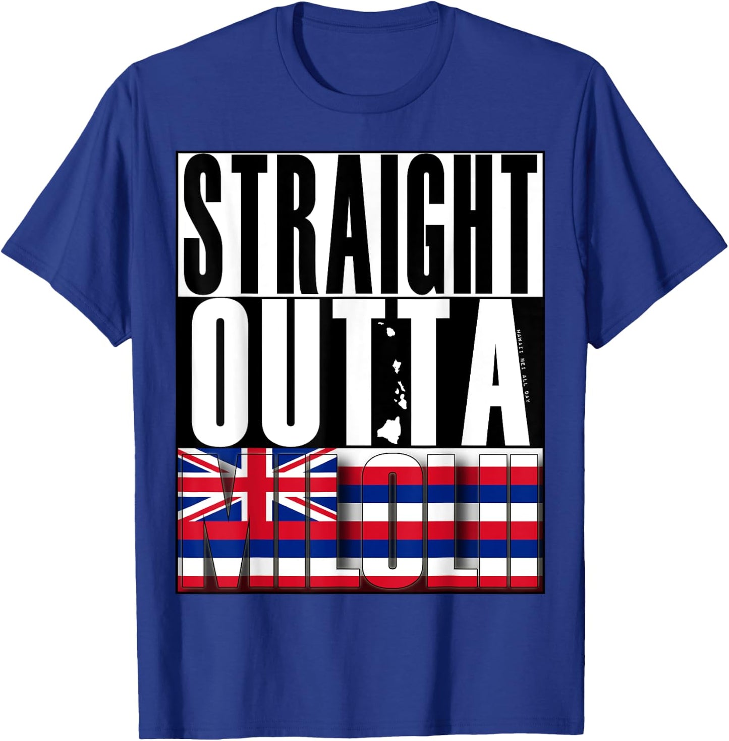 Straight Outta Milolii by Hawaii Nei All Day T-Shirt - T-Shirt | Royal