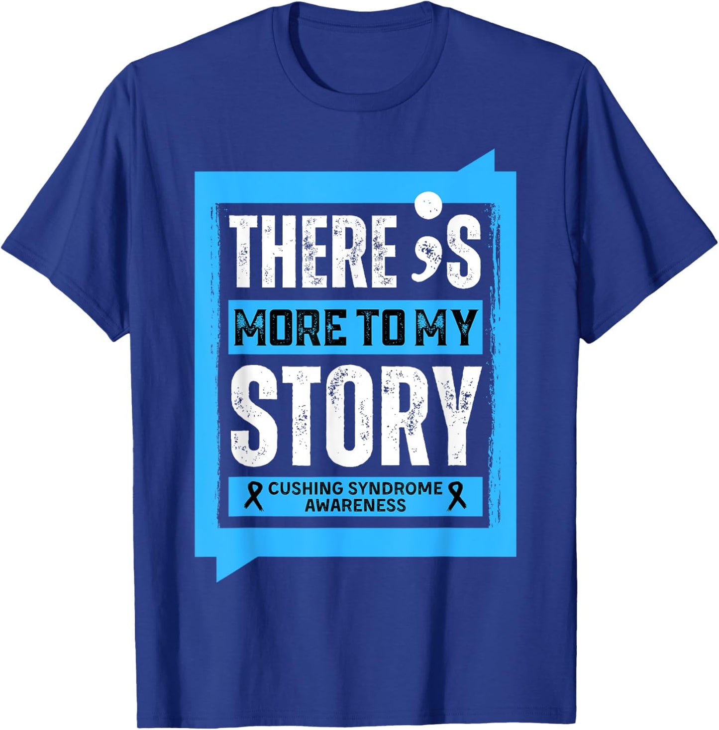 More To My Story Cushing Syndrome Disease T-Shirt - T-Shirt | Royal