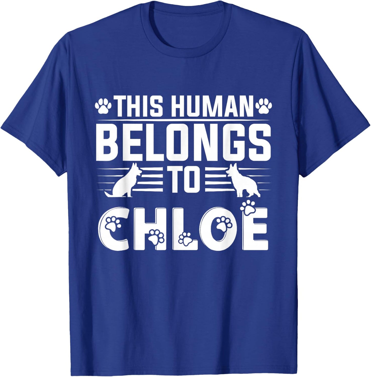 Dog Name Chloe Personalised Gift This Human Belongs To a Dog T-Shirt - T-Shirt | Royal