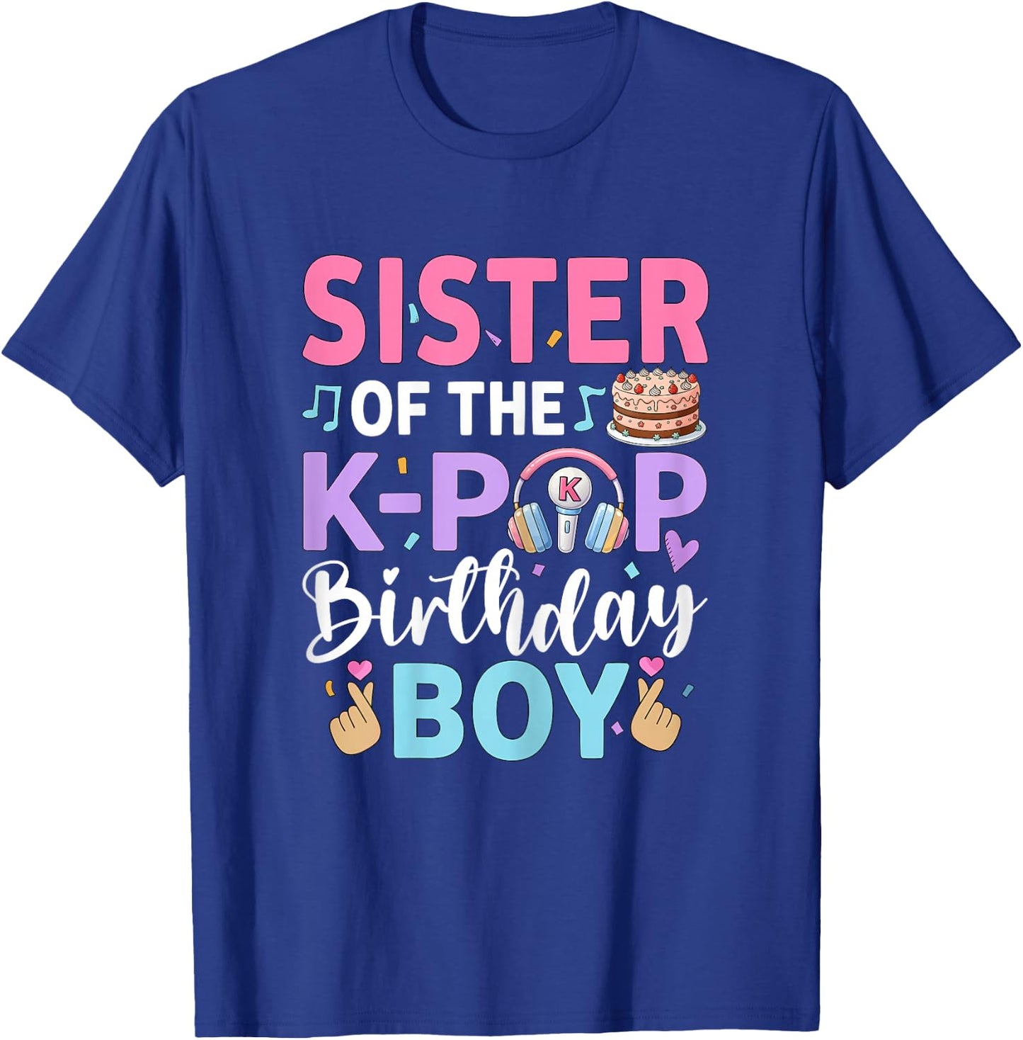 Sister of The K-Pop Birthday Boy T-Shirt - T-Shirt | Royal
