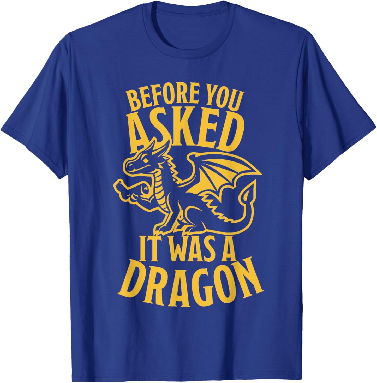 Before You Ask It Was a Dragon Amputation Leg Amputee T-Shirt - T-Shirt | Royal