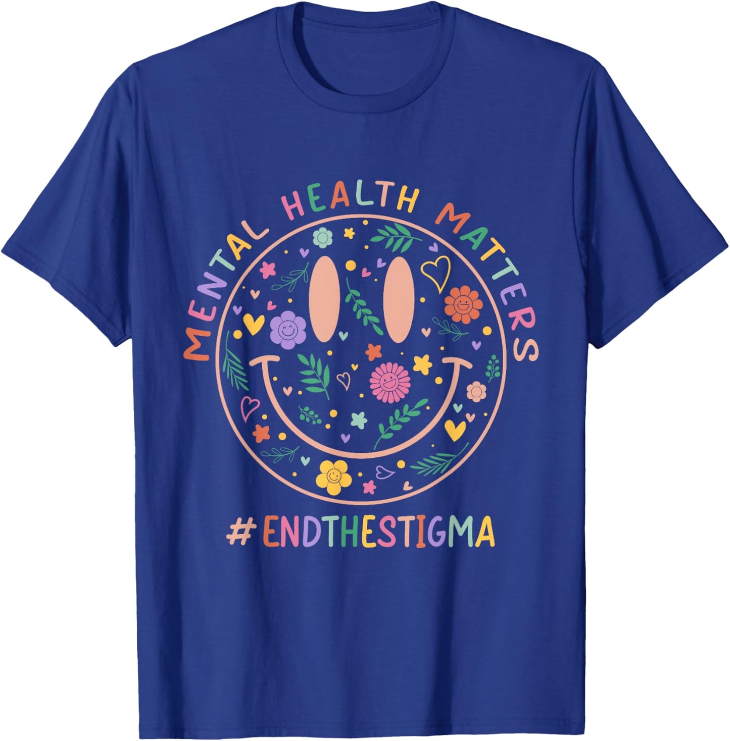 Mental Heath Matters End The Stigma Smile Face Flower Retro T-Shirt - T-Shirt | Royal