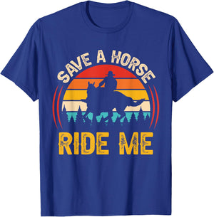 Save a Horse Ride Me Funny Adult Joke Men Women Sarcastic T-Shirt - T-Shirt | Royal