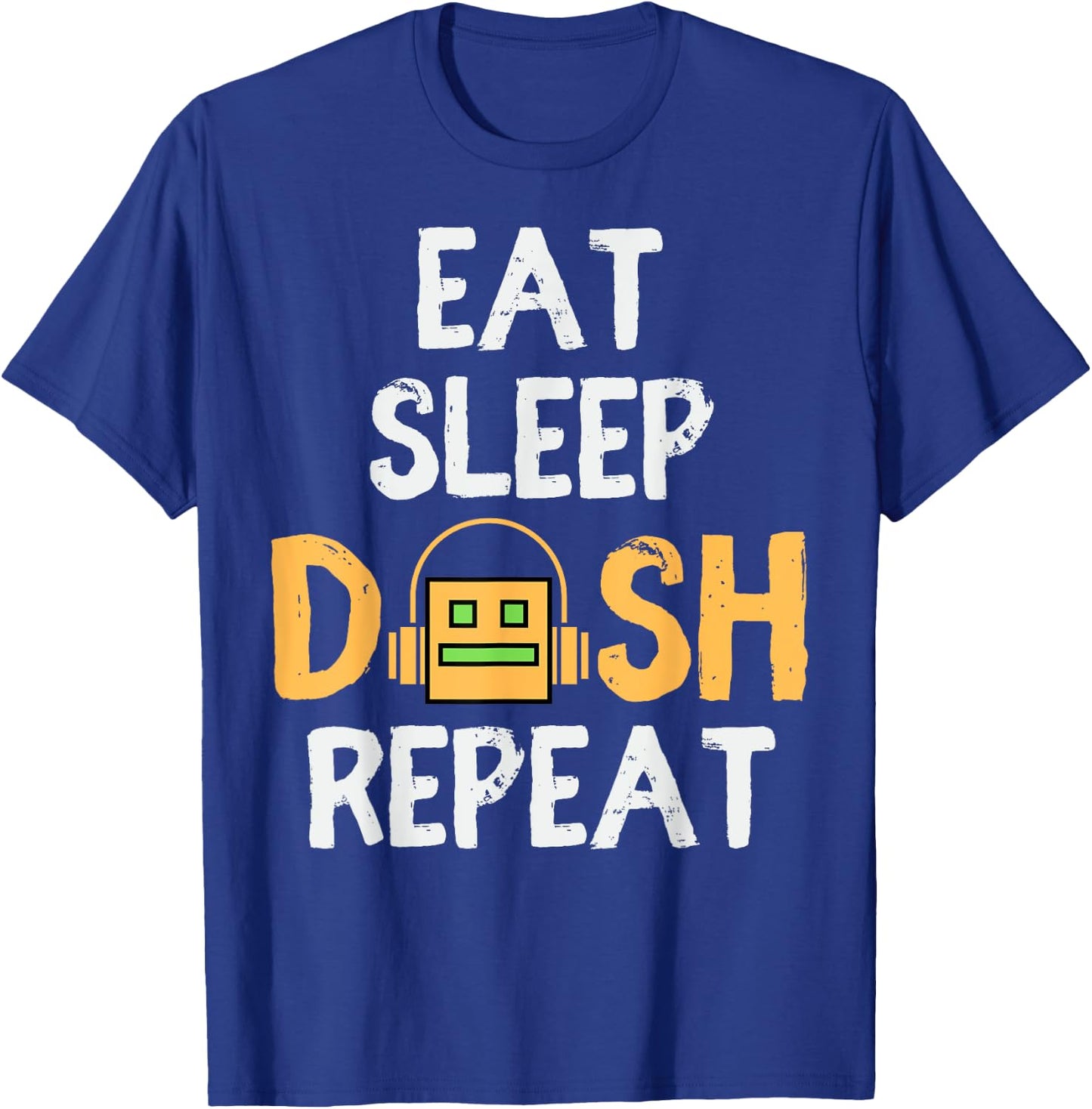 Eat Sleep Dash Repeat Video Game Geometry Dash Gamer Video T-Shirt - T-Shirt | Royal