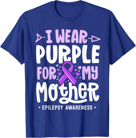 Epilepsy Ribbon Shirt I Wear Purple For My Mother Awareness T-Shirt - T-Shirt | Royal