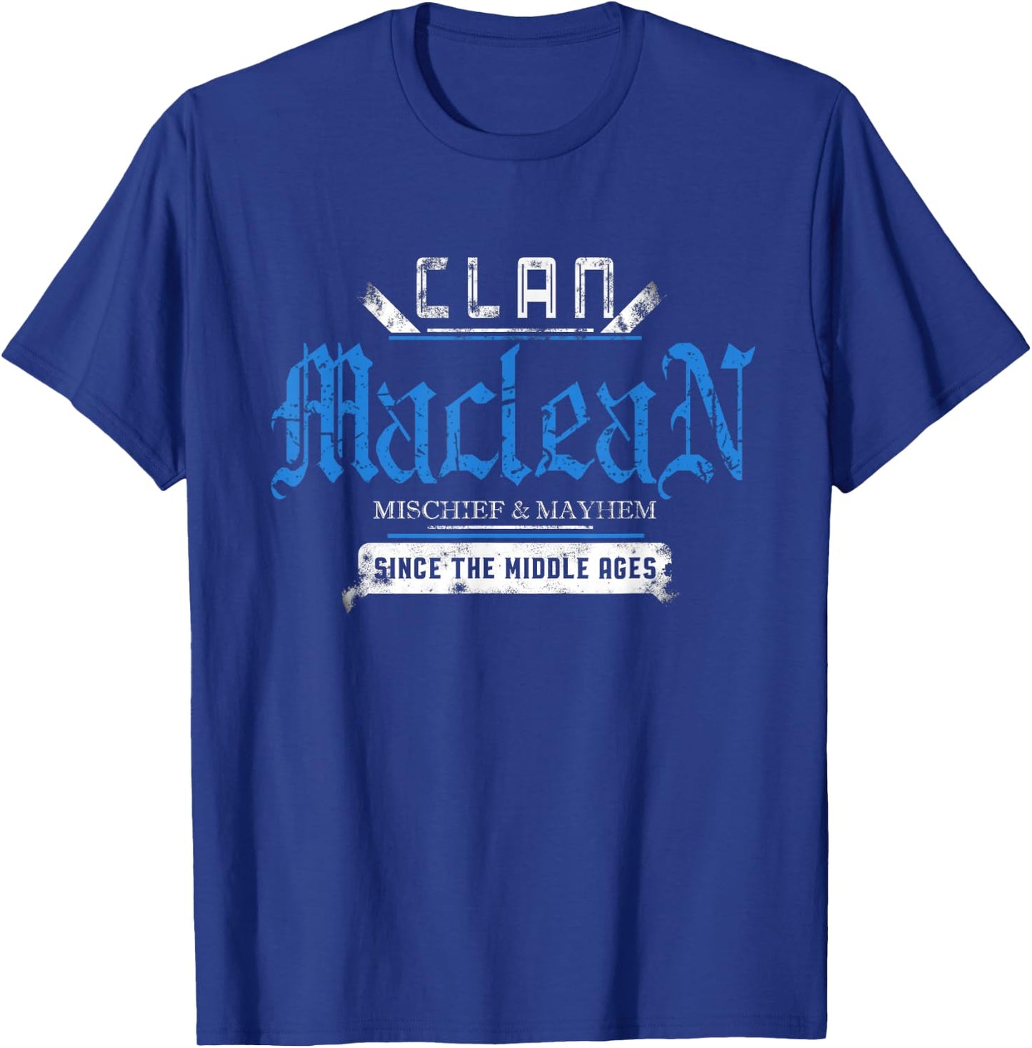 Clan MacLean - Mischief and Mayhem Since The Middle Ages T-Shirt - T-Shirt | Royal