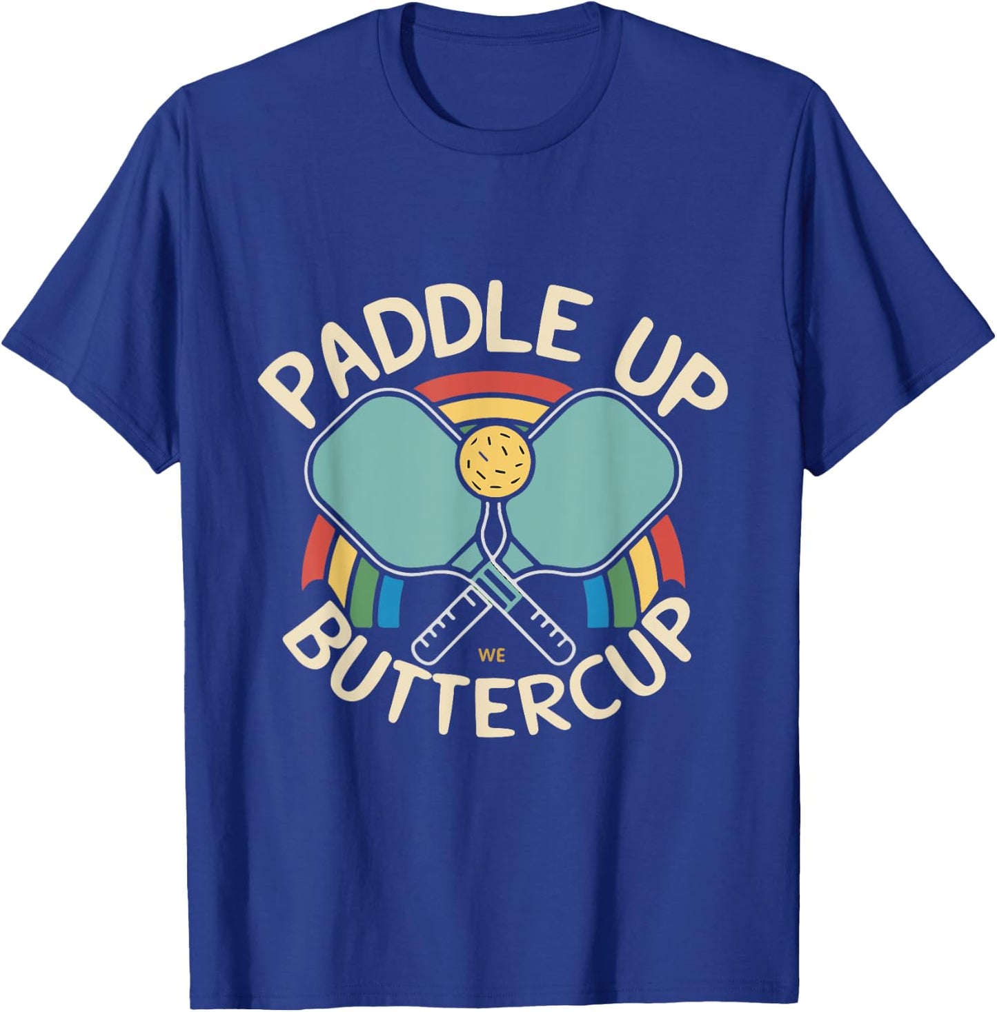 Funny Paddle Up Buttercup For Pickleball Enthusiasts T-Shirt - T-Shirt | Royal