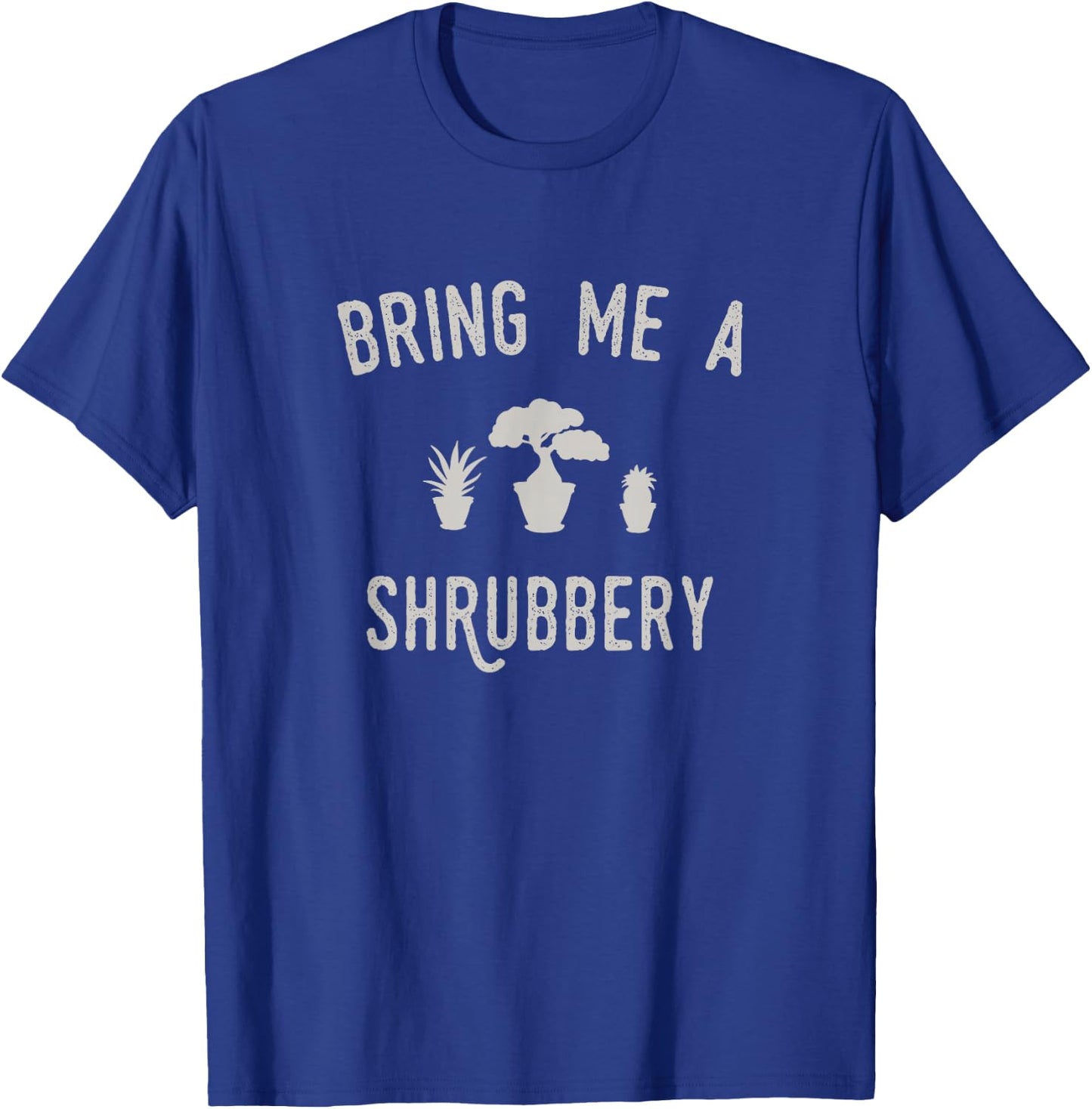Bring ME A Shrubbery T-Shirt - T-Shirt | Royal