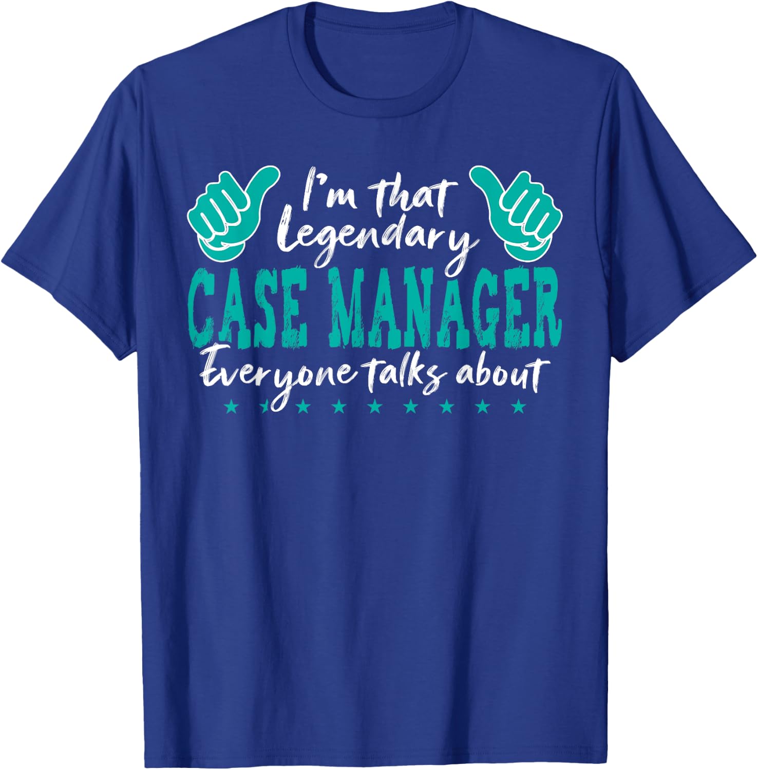 Funny Profession Quote Legendary Case Manager T-Shirt - T-Shirt | Royal