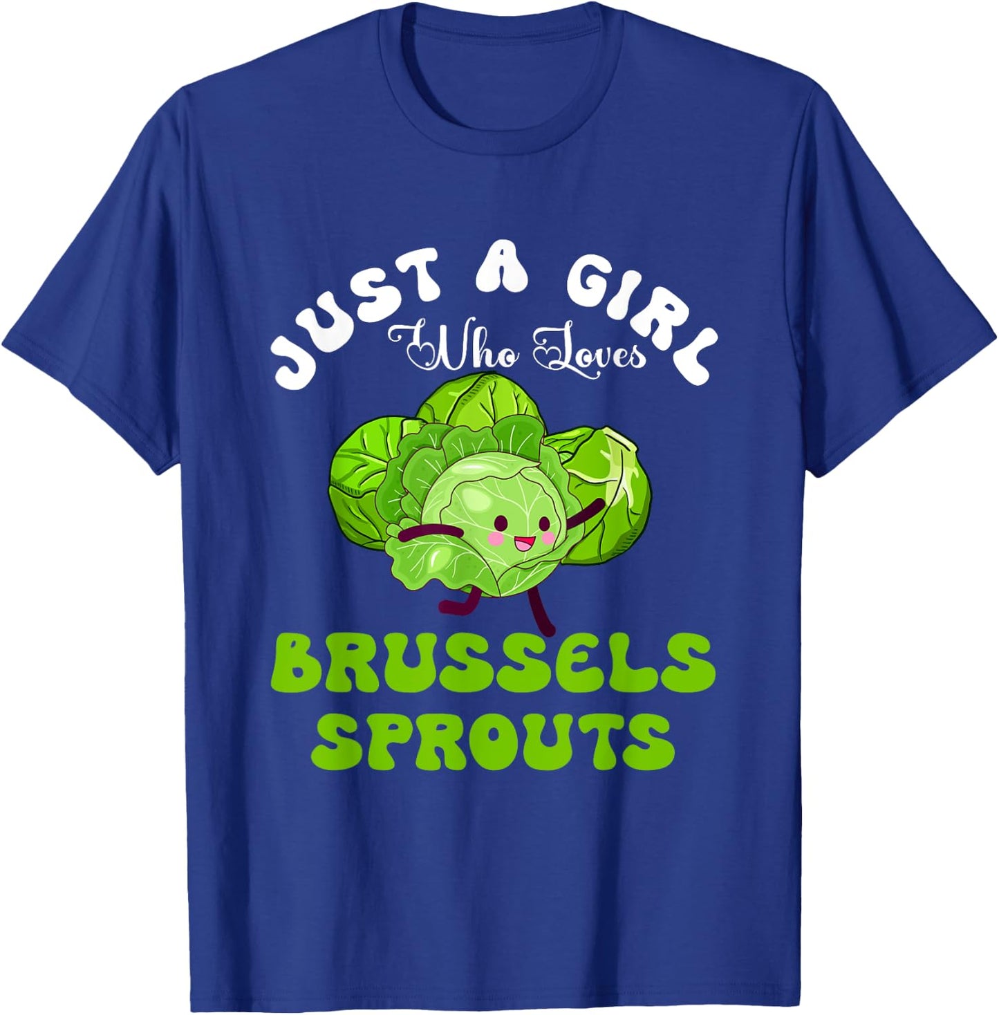Just Girl Who Loves Brussels Sprouts Vegetable Vegan Meme T-Shirt - T-Shirt | Royal