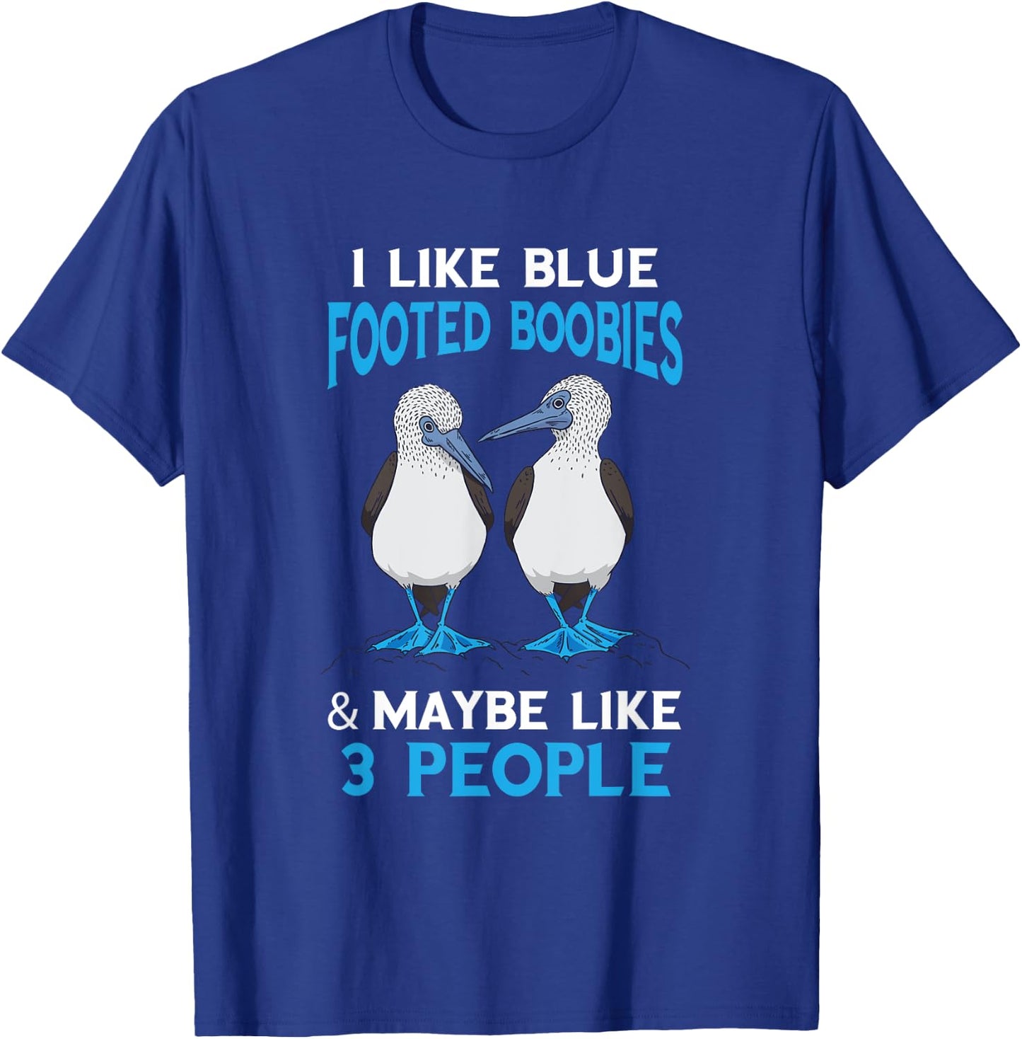 Blue Footed Boobies 3 People Seabird Blue Footed Booby T-Shirt - T-Shirt | Royal
