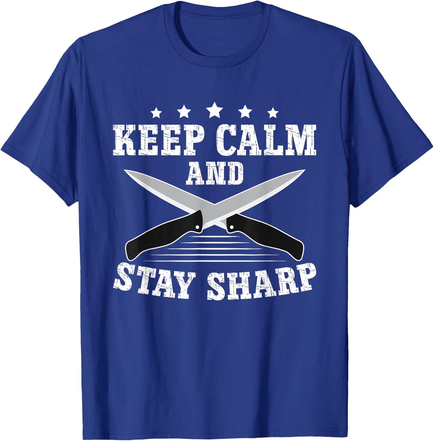 Keep Calm And Stay Sharp - Funny Knife Collector T-Shirt - T-Shirt | Royal