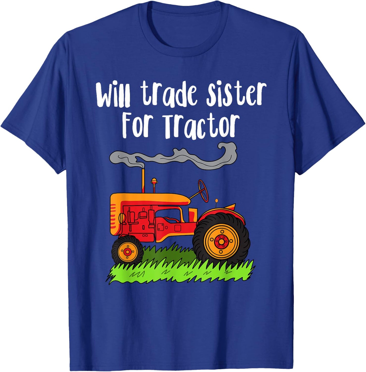 Tractor Shirt for Big Brother - Will Trade Sister for Tractor T-Shirt - T-Shirt | Royal