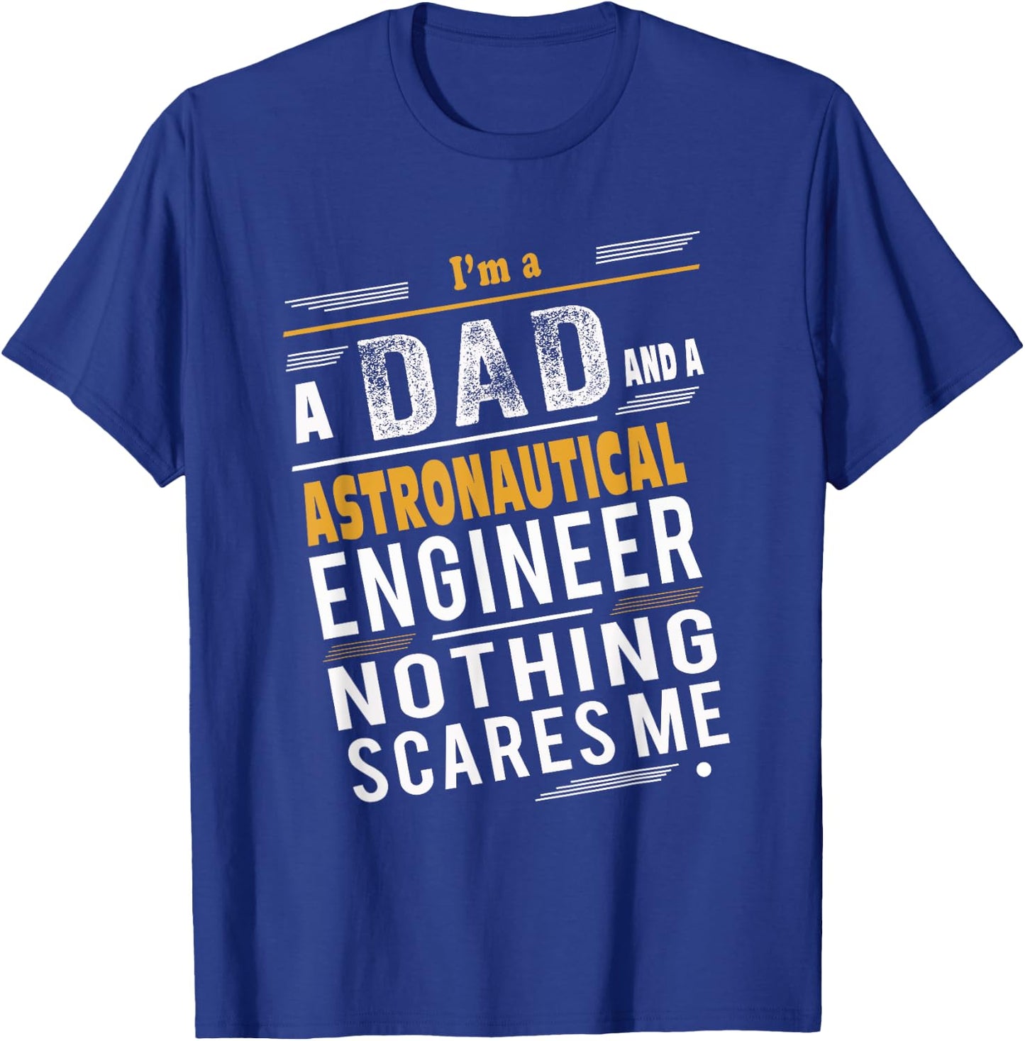 Astronautical Engineer Dad T-Shirt - T-Shirt | Royal