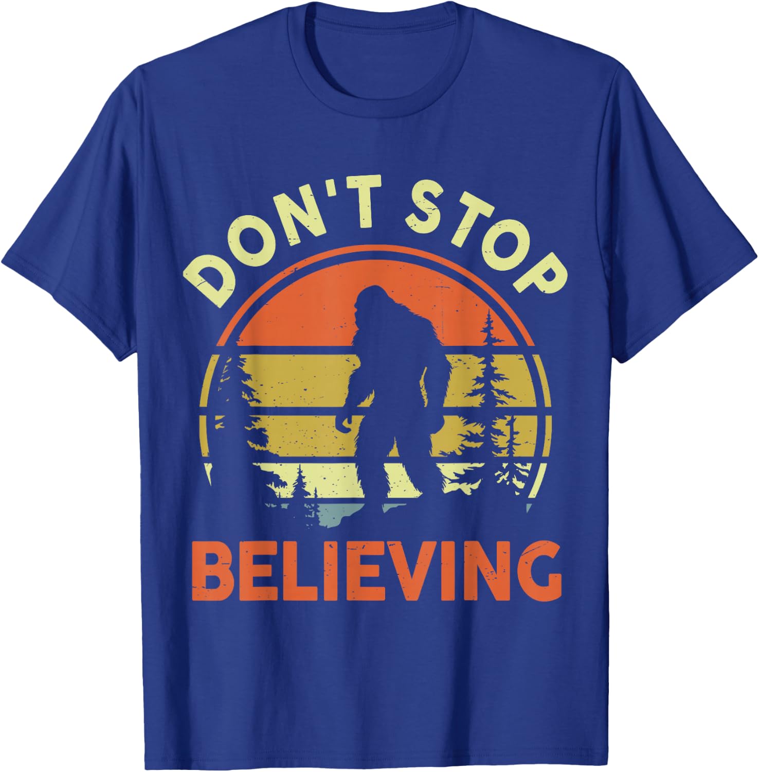 Believe Bigfoot Don't Stop Believing Funny Sasquatch Vintage T-Shirt - T-Shirt | Royal
