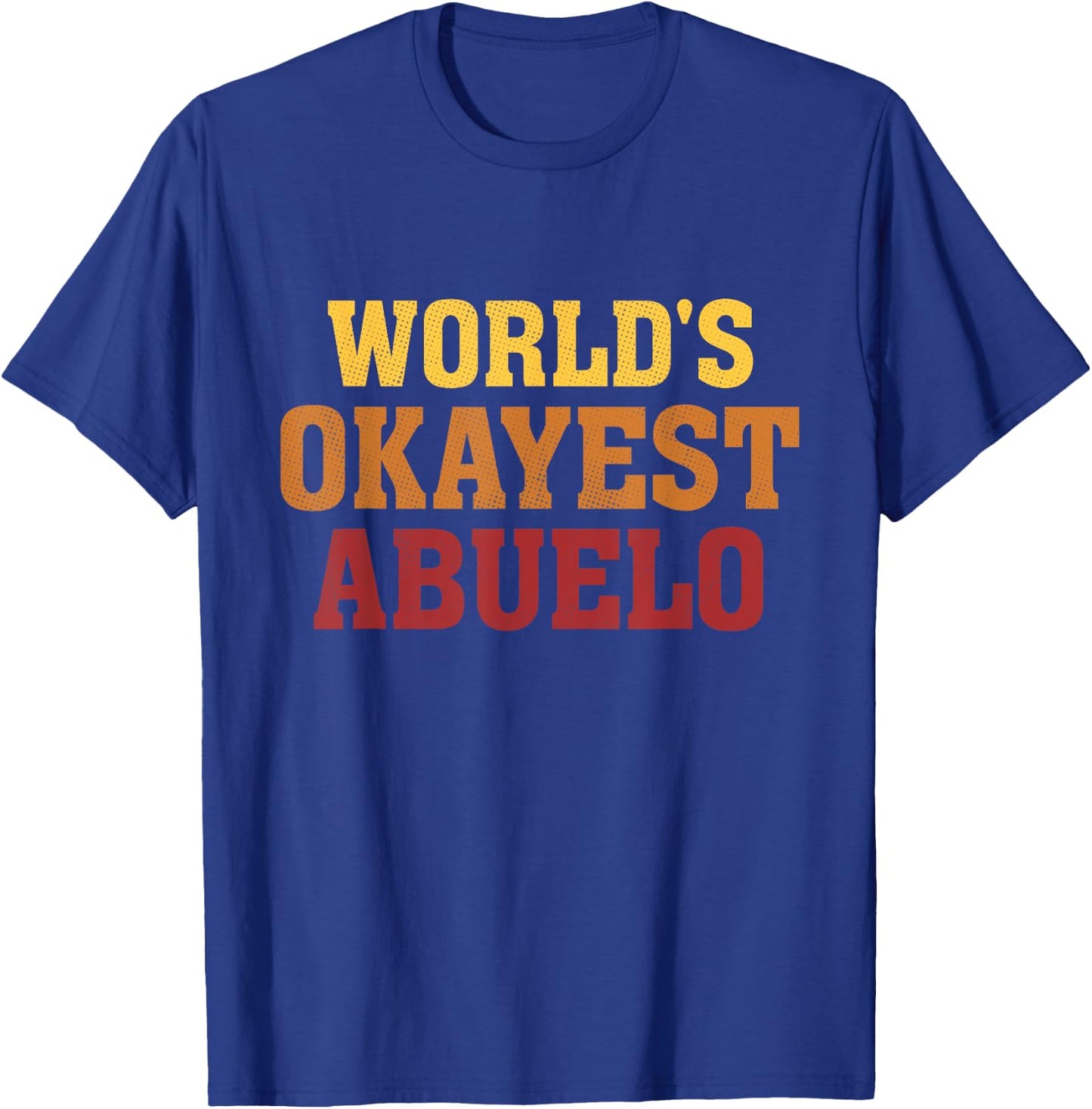 World's Okayest Abuelo Vintage Father's Day Dad Grandpa Men T-Shirt - T-Shirt | Royal