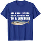 Buy a Man Eat Fish, He Day, Teach Fish Man, To A Lifetime T-Shirt - T-Shirt | Royal