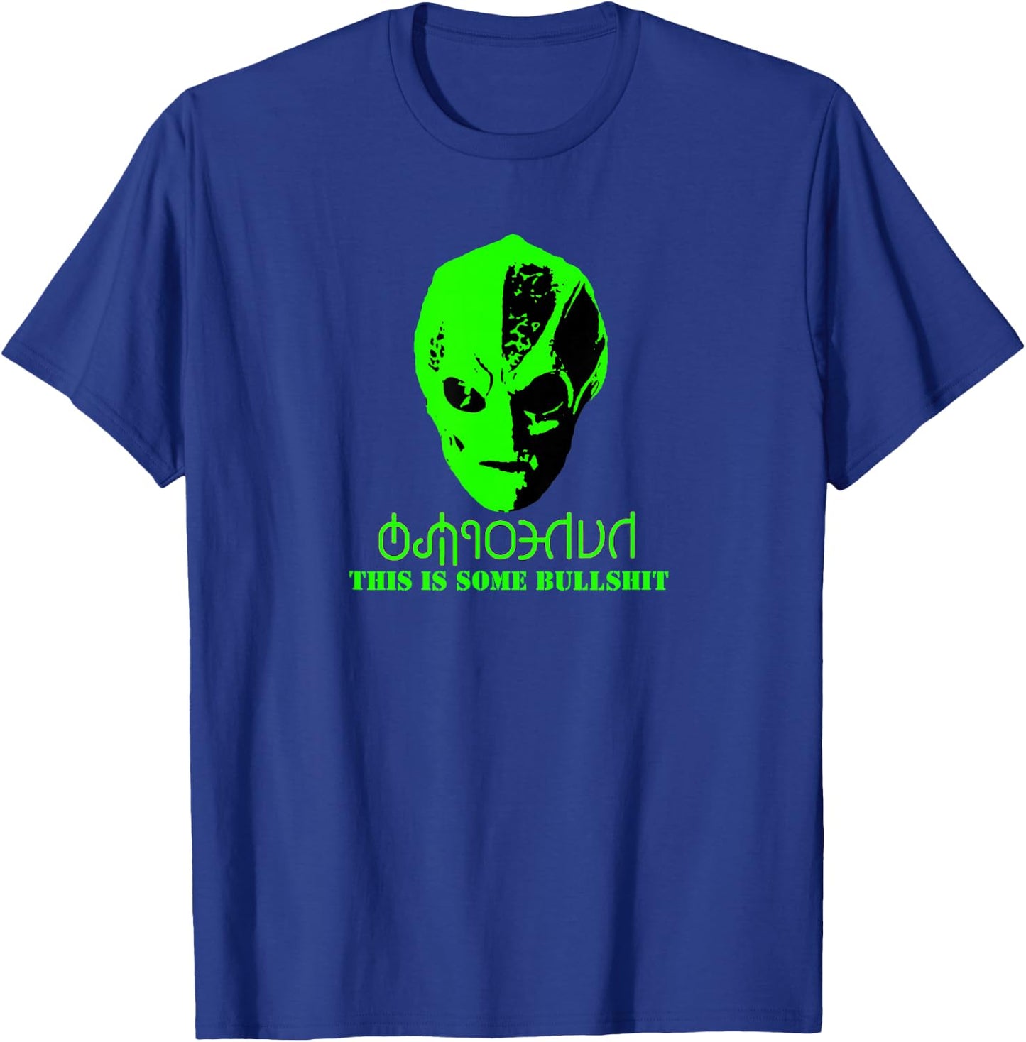 Vanderspeigle Alien This Some Bullshit Funny T-Shirt - T-Shirt | Royal