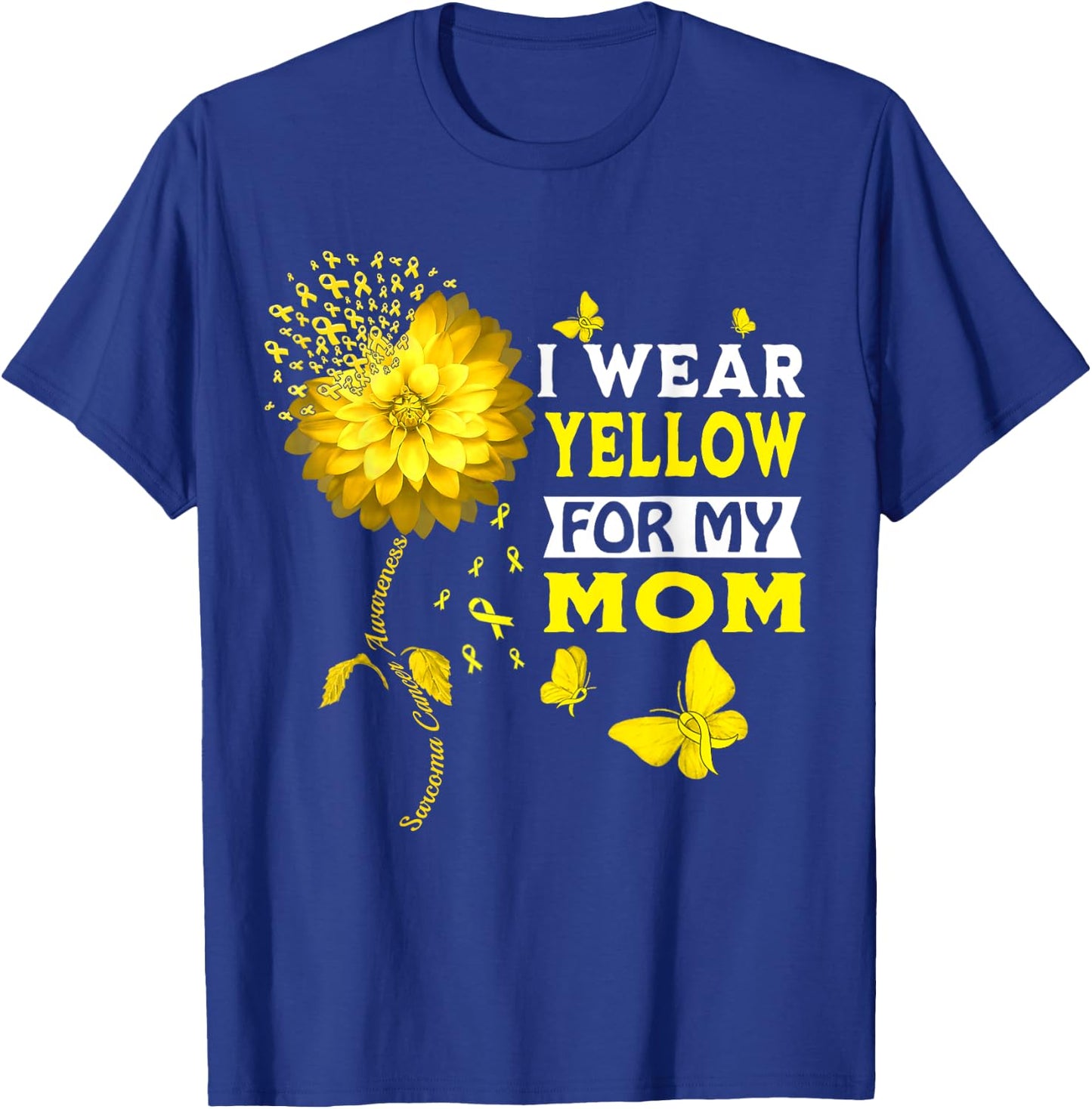 I Wear Yellow For My Mom Sarcoma Cancer Warrior Sunflower T-Shirt - T-Shirt | Royal