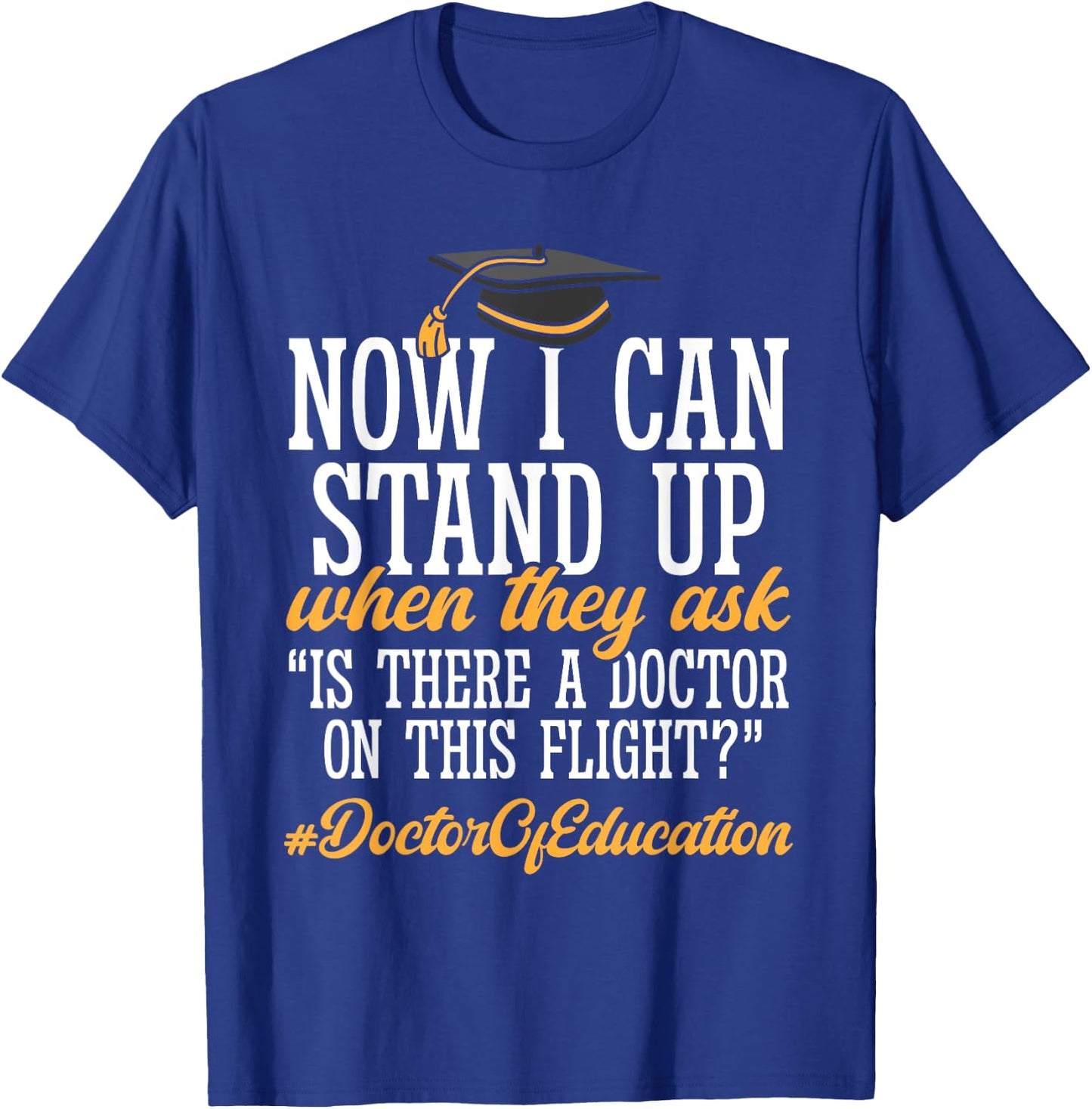 Doctor of Education Ed.D. Doctorate Graduation T-Shirt - T-Shirt | Royal