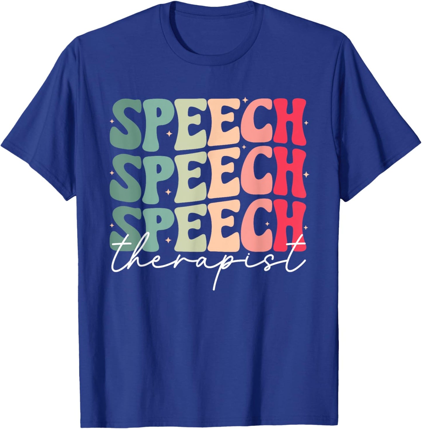 Speech Therapy Pathologist SLP Speech Language Therapists T-Shirt - T-Shirt | Royal