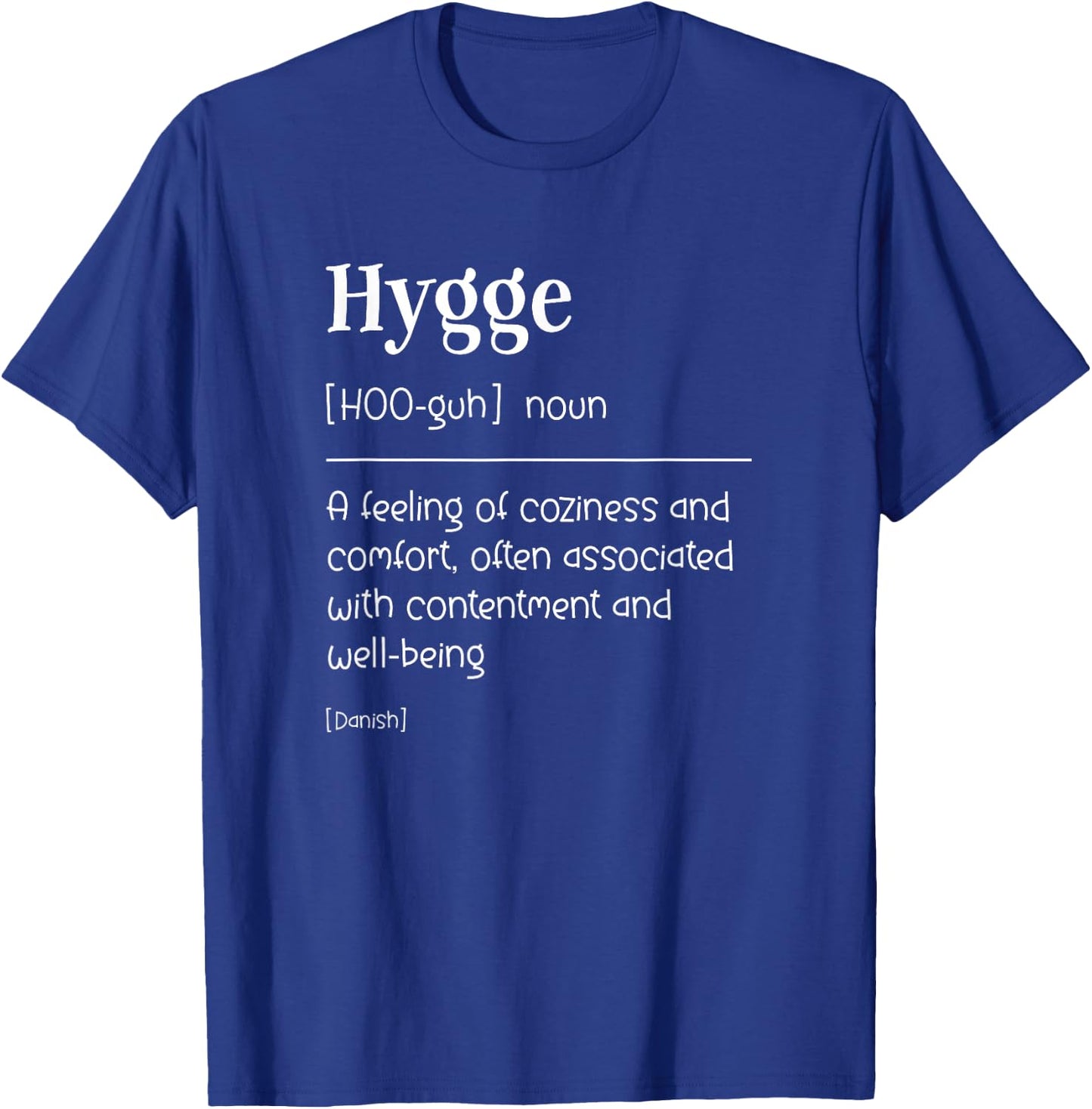 Hygge Cute Danish Definition T-Shirt - T-Shirt | Royal