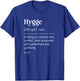 Hygge Cute Danish Definition T-Shirt - T-Shirt | Royal