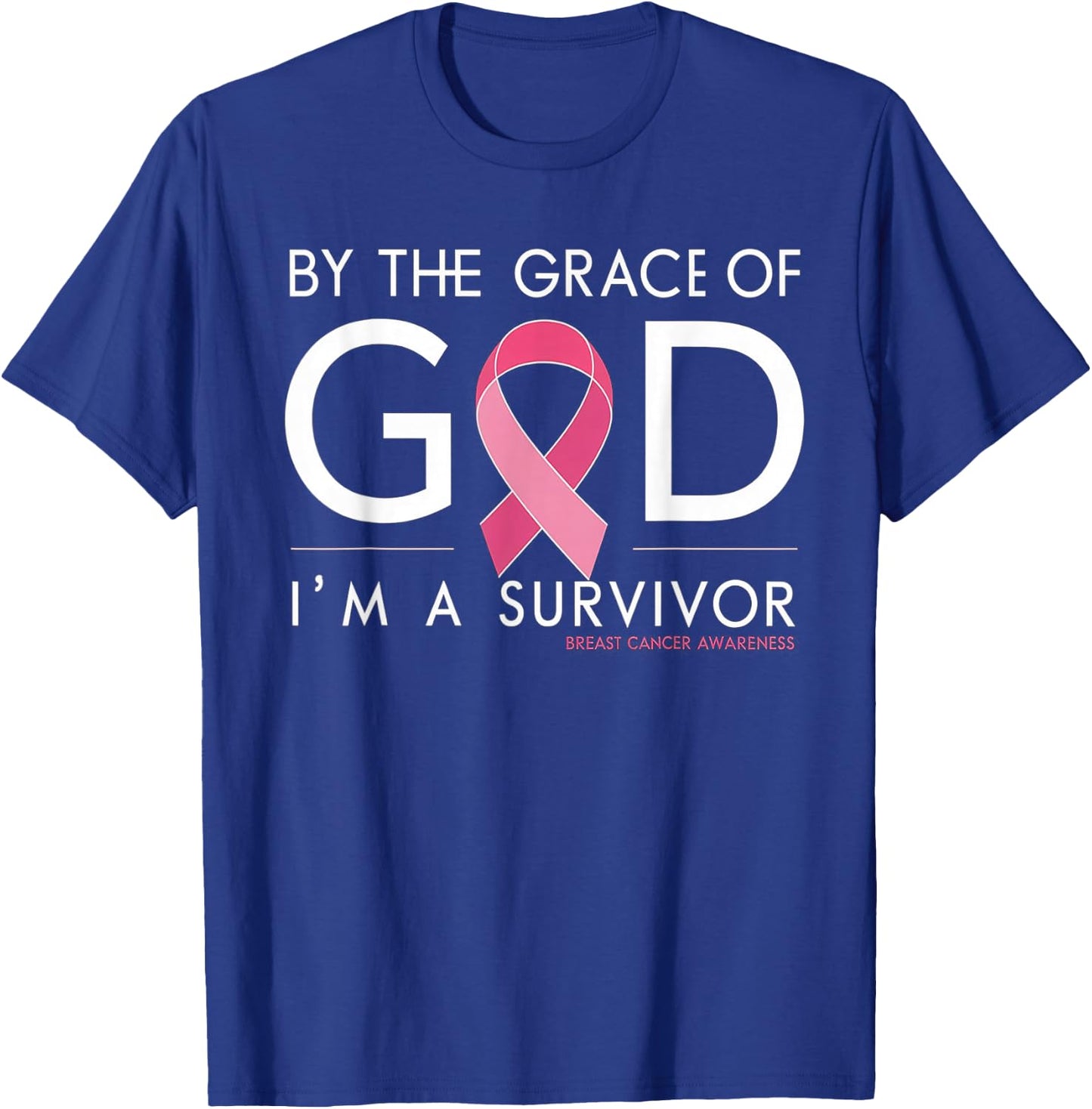 By The Grace of God I'm a Survivor Breast Cancer Survivor T-Shirt - T-Shirt | Royal