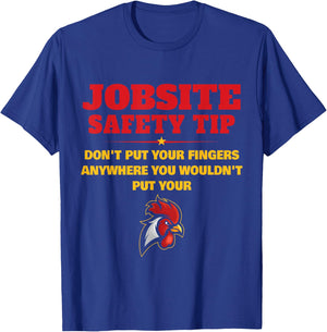 Jobsite Safety Tip Don't Put Your Fingers Funny Cock Design T-Shirt - T-Shirt | Royal