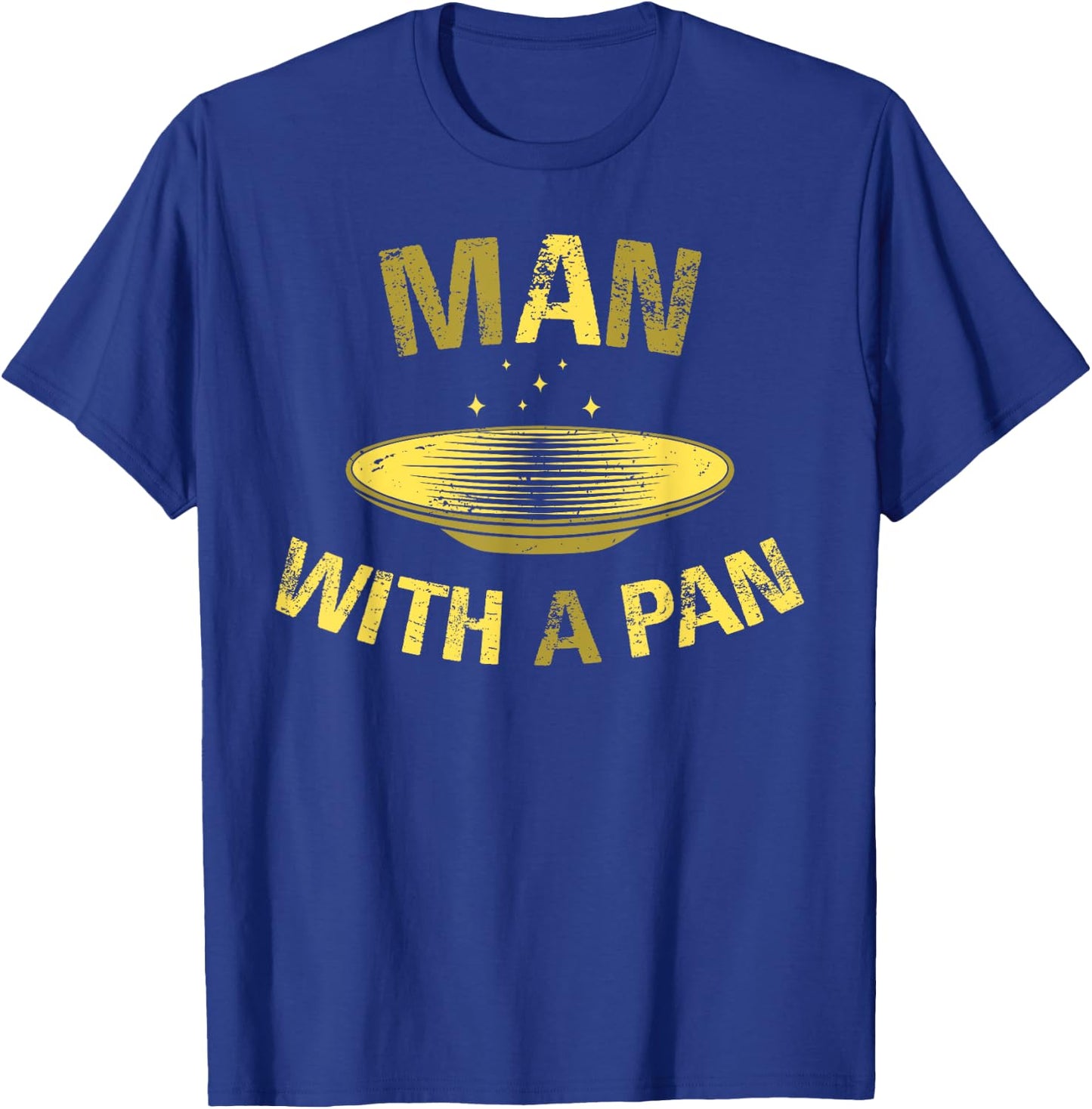 Man With A Pan Funny Gold Panning Mining Miner Gift T-Shirt - T-Shirt | Royal