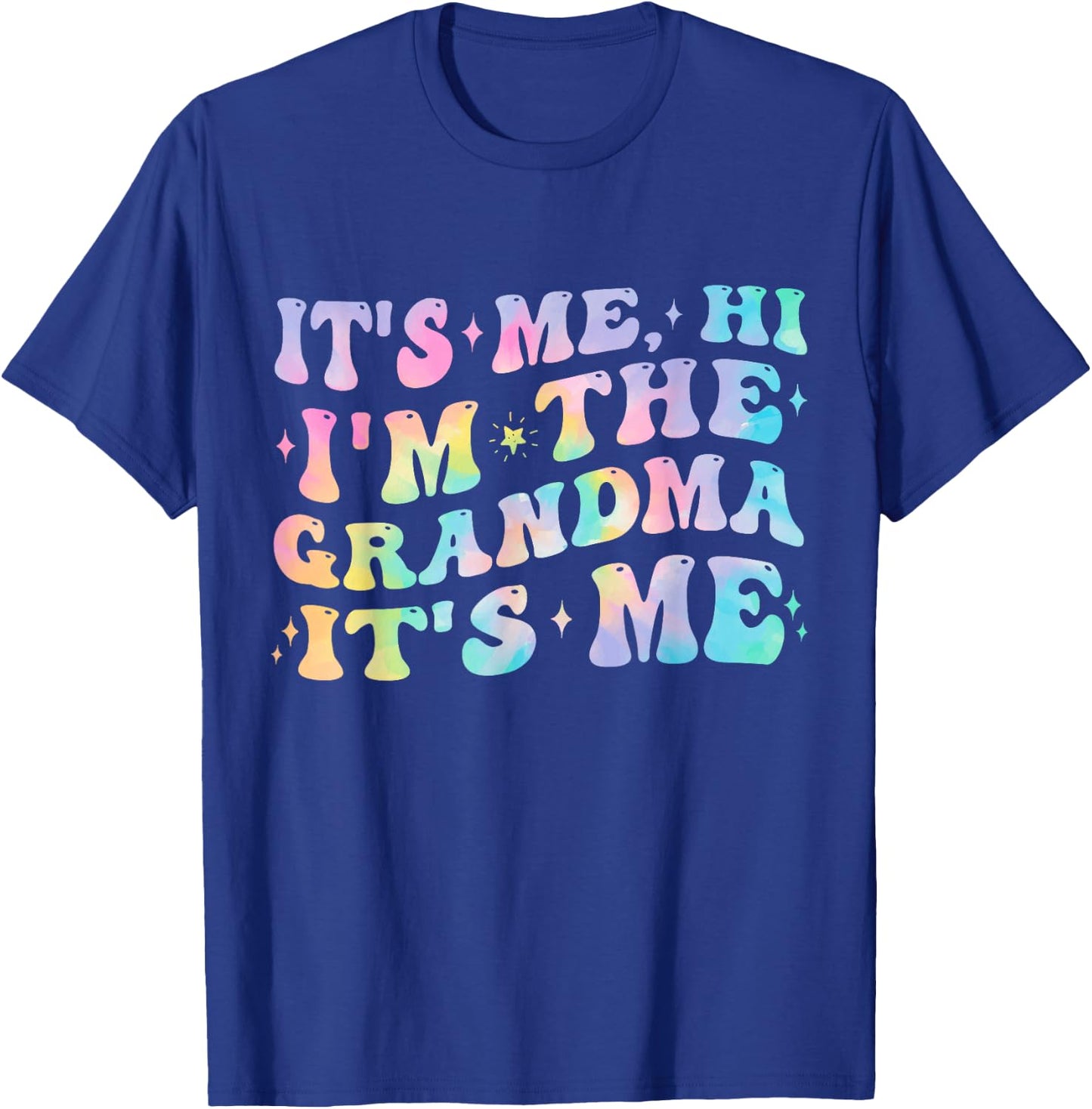 It's Me Hi I'm The Grandma Birthday Gifts Mother's Day Women T-Shirt - T-Shirt | Royal