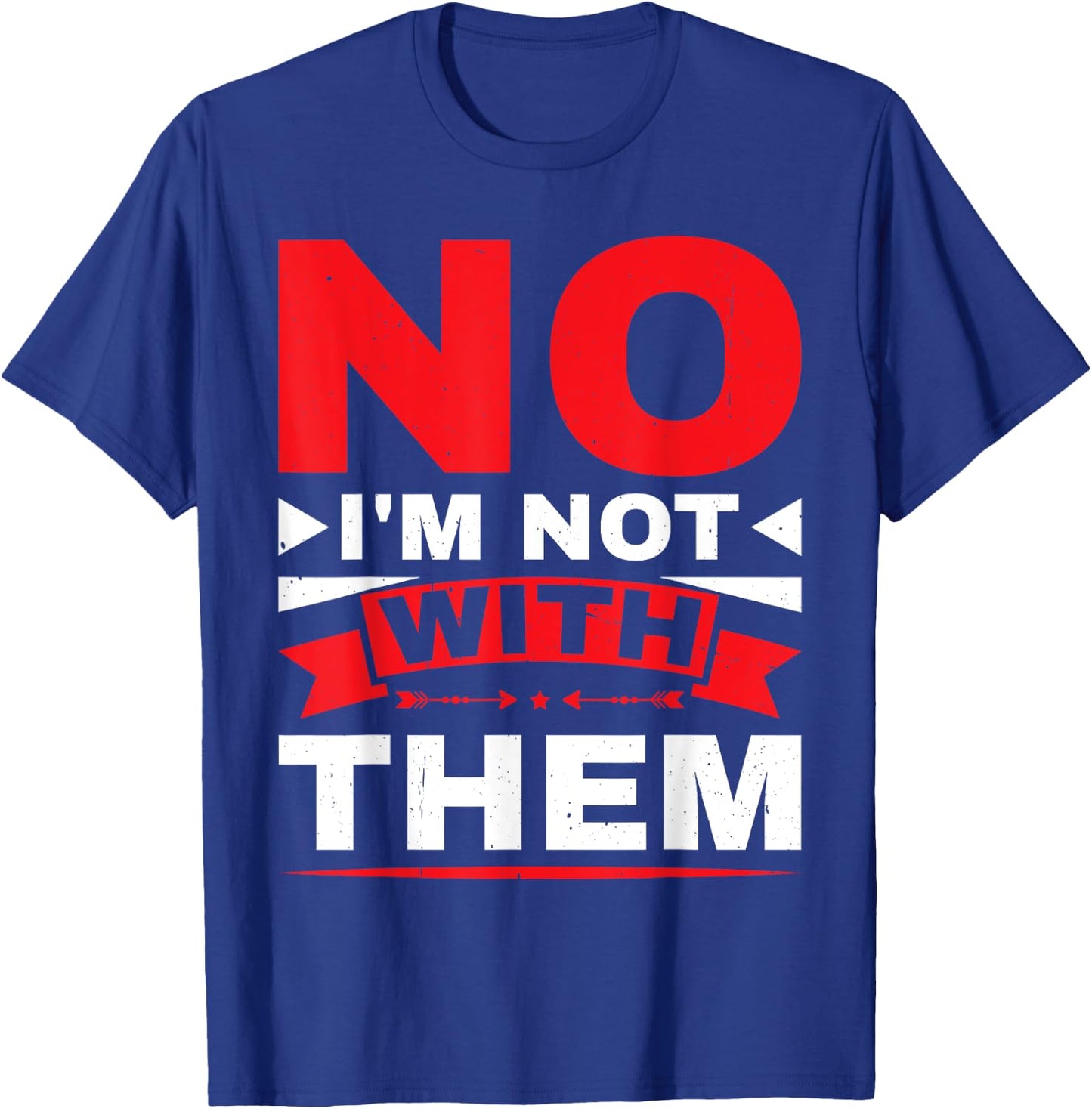 No I'm Not With Them T-Shirt - T-Shirt | Royal