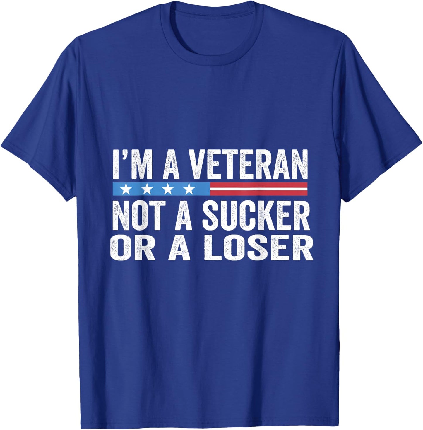 Vintage I'm Veteran Not A Sucker Or A Loser T-Shirt - T-Shirt | Royal