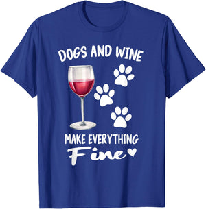 Dogs And Wine Make Everything Fine Drinker Wine Puppy T-Shirt - T-Shirt | Royal